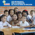 Guía Metodológica para la elaboración del Plan Sectorial de Educación Guía Metodológica para la elaboración del Plan Sectorial de Educación